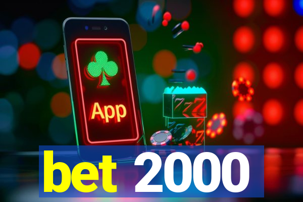 bet 2000